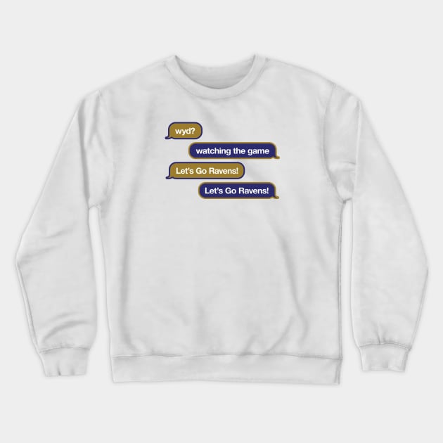 Ravens WYD Text Crewneck Sweatshirt by Rad Love